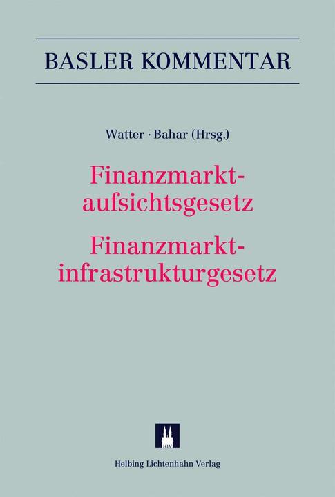 Produktbild Finanzmarktaufsichtsgesetz/Finanzmarktinfrastrukturgesetz (Deutsch, Rashid Bahar, Rolf Watter, 2018)