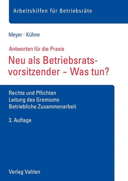 Produktbild Neu im Vorsitz des Betriebsrats - Was tun? (Deutsch, Wolfgang Kühne, Sören Meyer, 2021)
