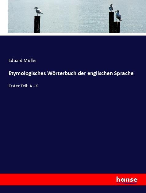 Produktbild Etymologisches Wörterbuch der englischen Sprache (Englisch, Eduard Müller, 2017)