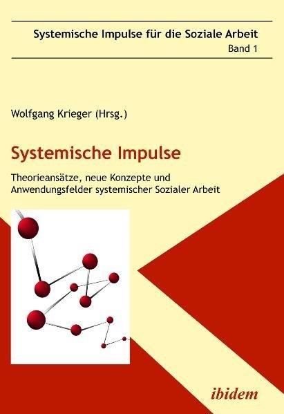 Produktbild Systemische Impulse. Theorieansätze, neue Konzepte und Anwendungsfelder systemischer Sozialer Arbeit (Deutsch, Wolfgang Krieger, 2010)