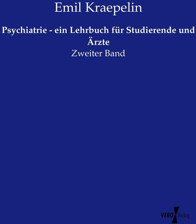 Actual product image Psychiatrie - ein Lehrbuch für Studierende und Ärzte (German, Emil Kraepelin, 2019)