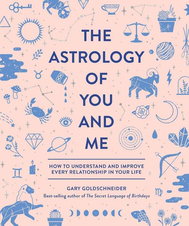 The Astrology of You and Me (Englisch, Gary Goldschneider, 2018)
