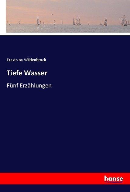 Actual product image Tiefe Wasser (Ernst Von Wildenbruch, 2017)
