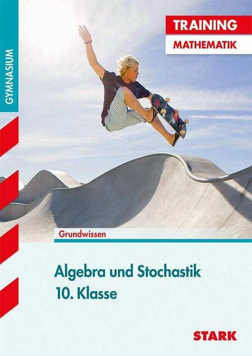 Actual product image Training Mathematik Mittelstufe / Algebra und Stochastik 10. Klasse (German, Marc Schuster, 2017)