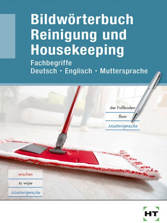 Produktbild Bildwörterbuch Reinigung und Housekeeping (Deutsch, Redaktion des Verlags Handwerk und Technik, 2017)