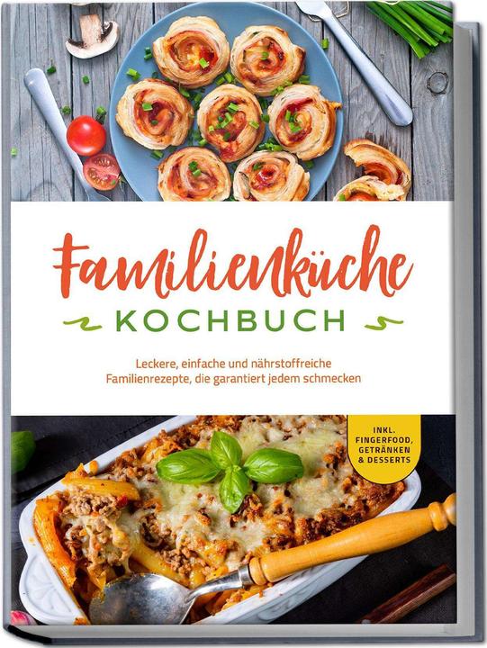 Image du produit Familienküche Kochbuch: Leckere, einfache und nährstoffreiche Familienrezepte, die garantiert j (Allemand, Kerstin Langer, Charlotte Davis, 2024)
