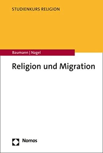 Produktbild Religion und Migration (Deutsch, Martin Baumann, Alexander-Kenneth Nagel, 2023)
