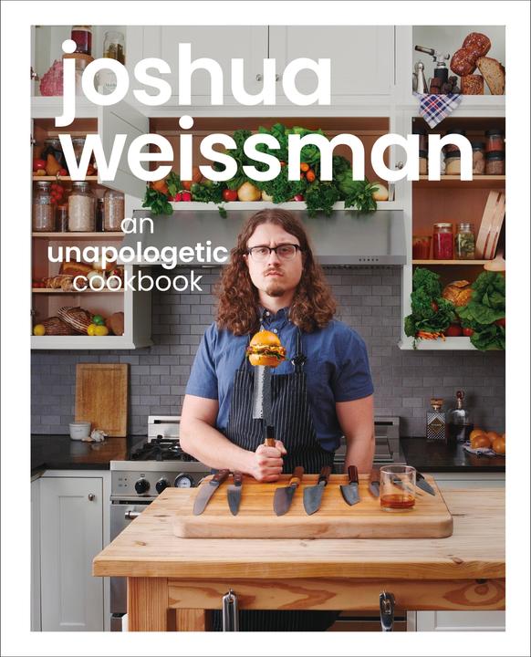 Actual product image Joshua Weissman: An Unapologetic Cookbook. #1 NEW YORK TIMES BESTSELLER (English, Joshua Weissman, 2021)
