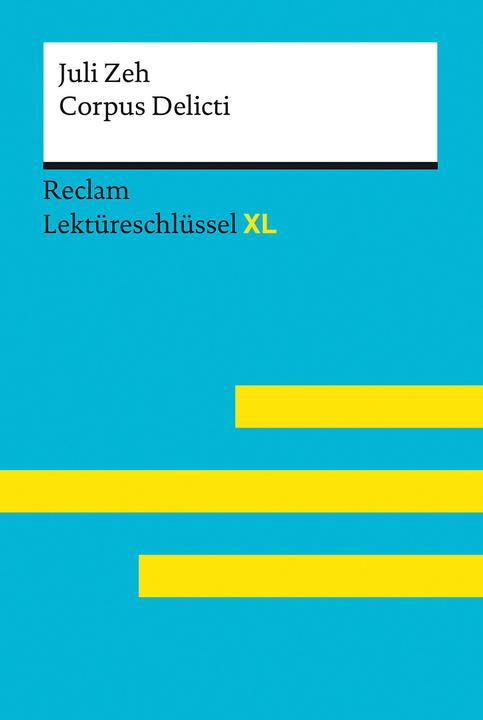 Immagine prodotto Corpus Delicti von Juli Zeh: Lektüreschlüssel mit Inhaltsangabe, Interpretation, Prüfungsaufgaben (Tedesco, Mario Leis, Punta di Luglio, 2021)