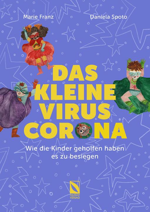 Actual product image Das kleine Virus Corona: Wie die Kinder geholfen haben es zu besiegen. (German, Marie Franz, 2020)