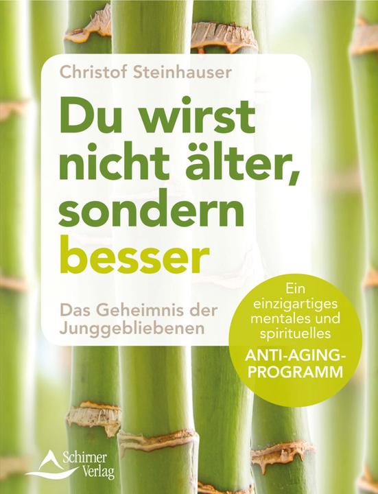 Produktbild Du wirst nicht älter, sondern besser (Deutsch, Christof Steinhauser, 2017)
