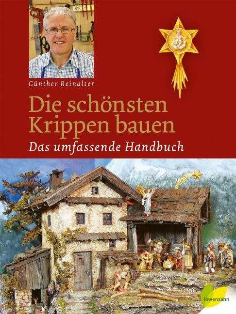 Actual product image Die schönsten Krippen bauen (German, Günther Reinalter, 2020)