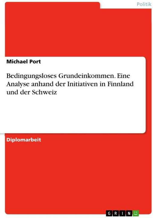 Produktbild Bedingungsloses Grundeinkommen. Eine Analyse anhand der Initiativen in Finnland und der Schweiz (Deutsch, Michael Port, 2017)