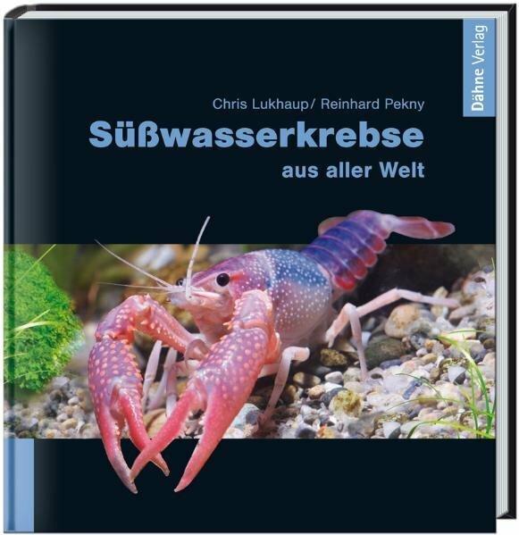 Produktbild Süsswasserkrebse aus aller Welt (Deutsch, Chris Lukhaup, Reinhard Pekny, 2008)