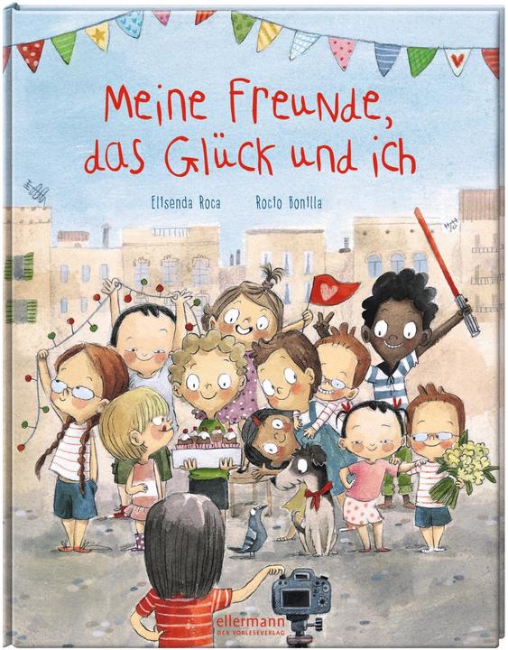Produktbild Meine Freunde, das Glück und ich (Deutsch, Elisenda Roca, 2020)