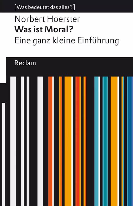 Produktbild Was ist Moral? Eine ganz kleine Einführung (Deutsch, Norbert Hoerster, 2022)
