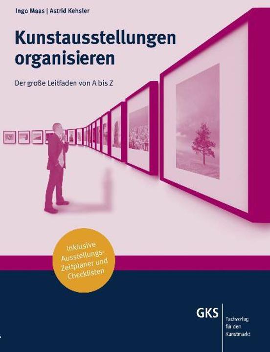 Actual product image Kunstausstellungen organisieren (German, Ralf Butschkov, Ingo Maas, Astrid Kehsler, 2009)