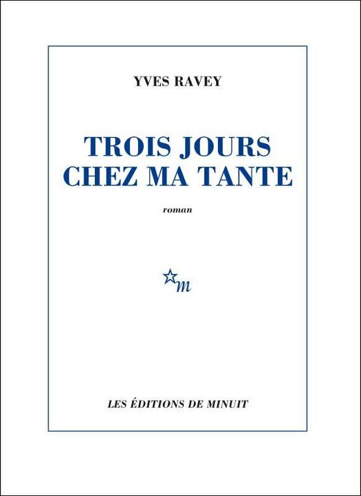Produktbild Trois jours chez ma tante (Französisch, Yves Ravey, 2017)