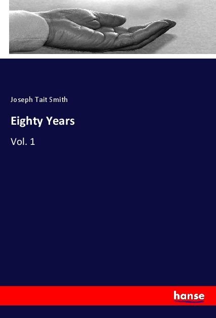 Produktbild Eighty Years (Deutsch, Joseph Tait Smith, 2018)