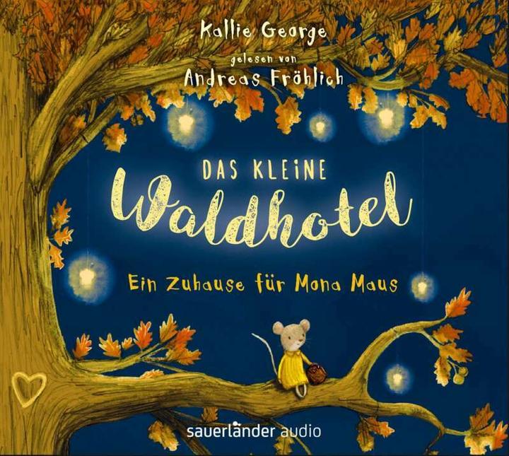 Produktbild Das kleine Waldhotel - Ein Zuhause für Mona Maus (Kallie George, Karolin Viseneber, Andreas Fröhlich, Deutsch)