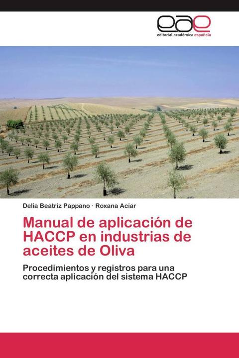 Produktbild Manual de aplicación de HACCP en industrias de aceites de Oliva (Delia Beatriz Pappano, Roxana Aciar, 2011)