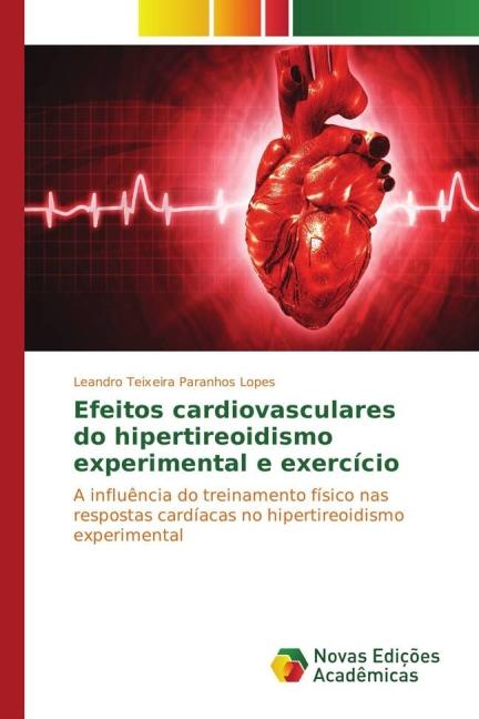 Actual product image Efeitos cardiovasculares do hipertireoidismo experimental e exercício (Leandro Teixeira Paranhos Lopes, 2015)