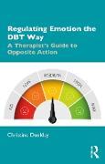 Actual product image Regulating Emotion the DBT Way (English, Christine Dunkley, 2020)