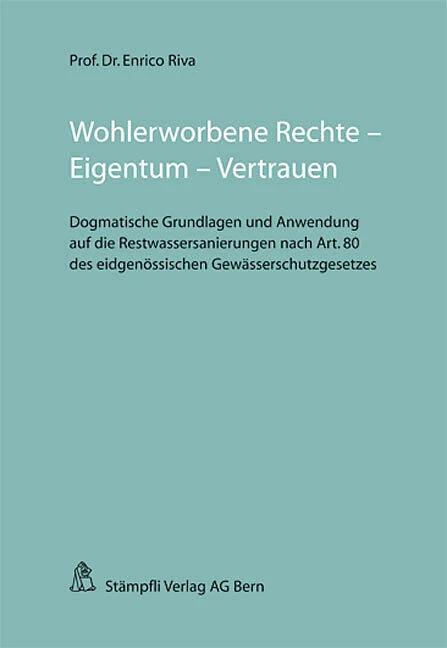 Produktbild Wohlerworbene Rechte - Eigentum - Vertrauen (Deutsch, Enrico Riva, 2007)