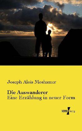 Produktbild Die Auswanderer (Joseph A. Moshamer, 2013)