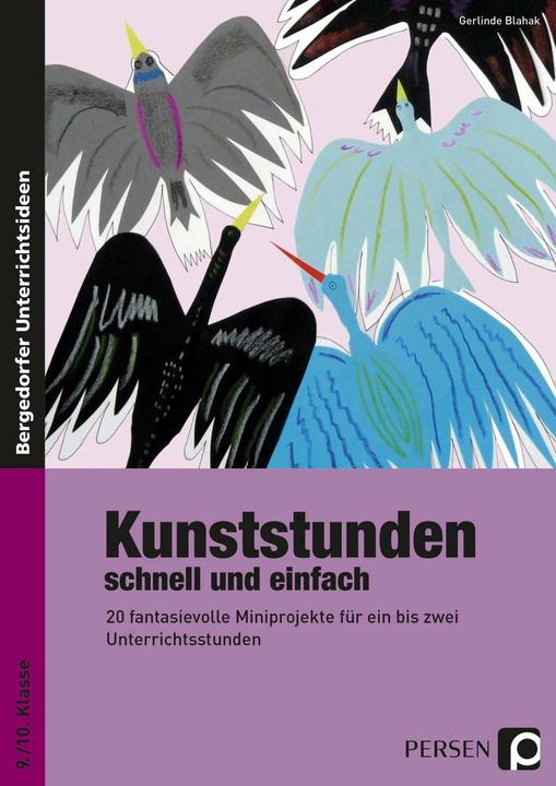 Produktbild Kunststunden schnell und einfach - 9./10. Klasse (Deutsch, Gerlinde Blahak, 2015)