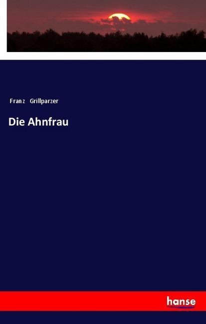 Actual product image Die Ahnfrau (Franz Grillparzer, 2017)