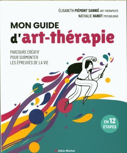 Image du produit Albin Michel Mon guide d'art-thérapie (Français, Hanot Nathalie, Piémont Sannié Elisabeth, 2024)