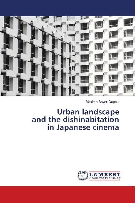 Actual product image Urban landscape and the dishinabitation in Japanese cinema (Maxime Boyer-Degoul, 2018)