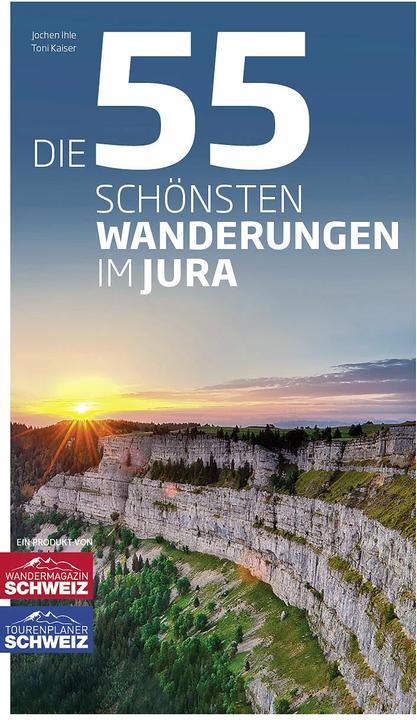 Produktbild Die 55 schönsten Wanderungen im Jura (Deutsch, Toni Kaiser, Jochen Ihle, 2022)