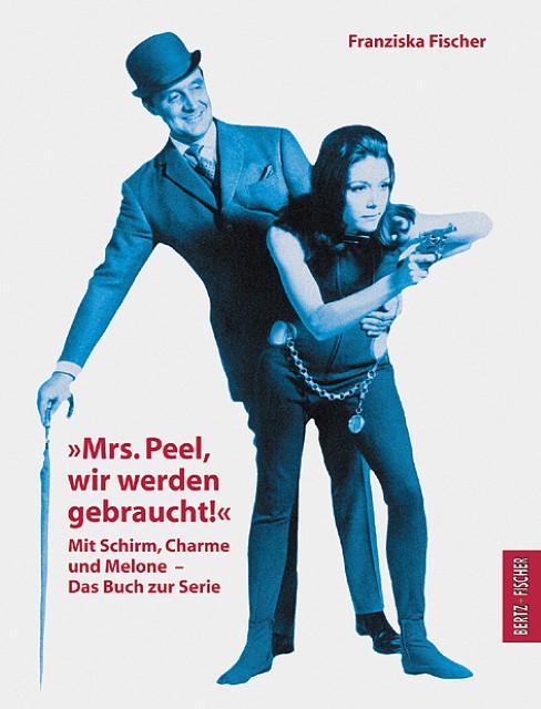 Actual product image Mrs. Peel, wir werden gebraucht!' (German, Franziska Fischer, 2009)