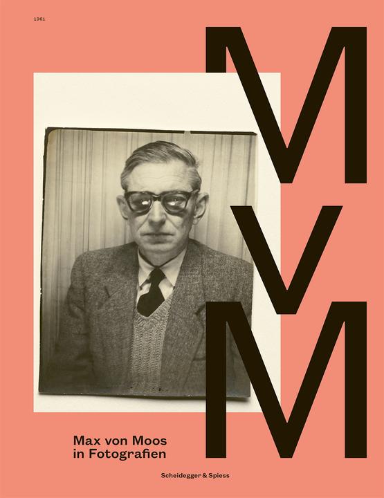 Produktbild Max von Moos in Fotografien (Deutsch, Patricia Bieder, Marcel Just, Peter Thali, Max von Moos-Stiftung, Alexandra Blättler, 2022)