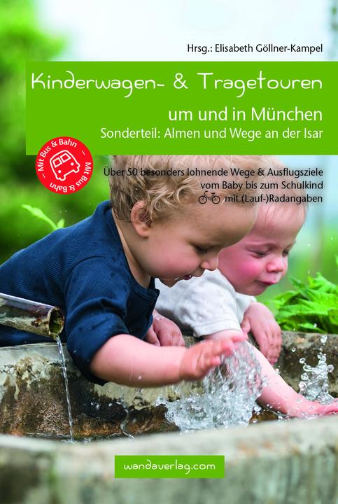 Produktbild Kinderwagen- & Tragetouren um und in München (Deutsch, Pia Kunze, Katharina von Droste, Charlotte Hoppensack, Grammer Christine, Renate Förtsch, Angela Stroh, Ute Watzl, Petra Huhs, Daniela Lurz, Elisabeth Göllner Kampel, 2020)
