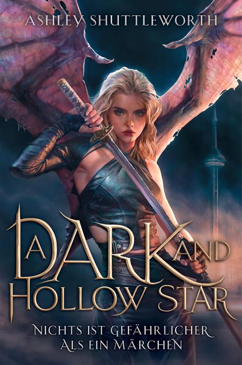 Produktbild A Dark and Hollow Star – Nichts ist gefährlicher als ein Märchen (Hollow Star Saga 1) (Erstauflage (Deutsch, Ashley Shuttleworth, 2023)