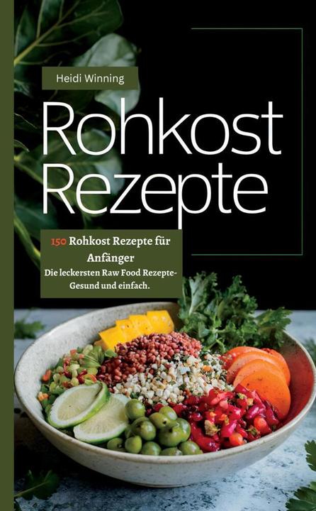 Produktbild Winning:Rohkost Rezeptbuch- 150 Rohkost (Heidi Winning, 2024)