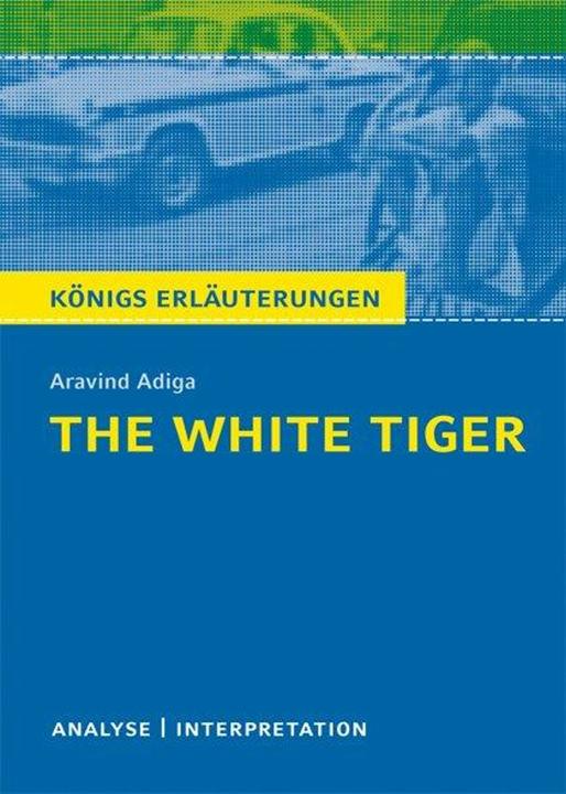 Produktbild Aravind Adiga: The White Tiger (Deutsch, Aravind Adiga, 2012)