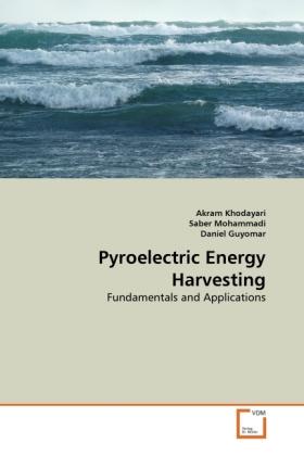 Produktbild Pyroelectric Energy Harvesting (Deutsch, Daniel Guyomar, Akram Khodayari, Saber Mohammadi, 2011)