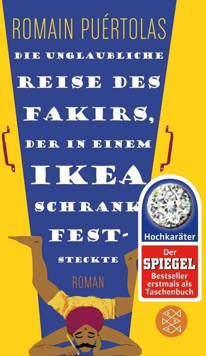 Produktbild Die unglaubliche Reise des Fakirs, der in einem Ikea-Schrank feststeckte (Deutsch, Romain Puértolas, 2015)