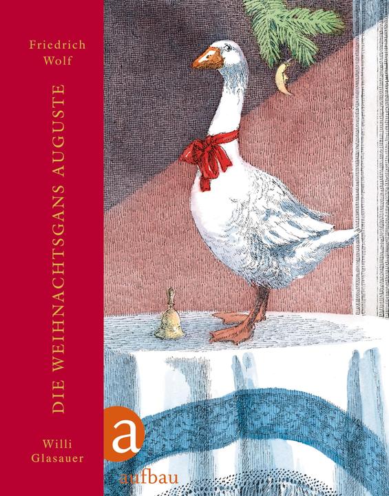 Produktbild Die Weihnachtsgans Auguste (Deutsch, Friedrich Wolf, 2016)