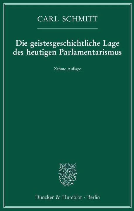 Produktbild Die geistesgeschichtliche Lage des heutigen Parlamentarismus (Deutsch, Carl Schmitt, 2016)