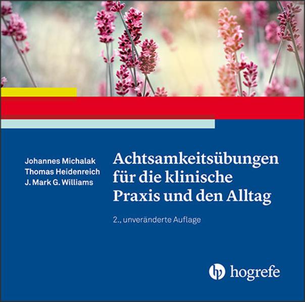 Produktbild Achtsamkeitsübungen für die klinische Praxis und den Alltag (J. Mark G. Williams, Thomas Heidenreich, Johannes Michalak, Deutsch)