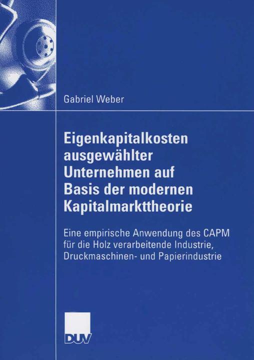 Produktbild Eigenkapitalkosten ausgewählter Unternehmen auf Basis der modernen Kapitalmarkttheorie (Gabriel Weber, 2006)