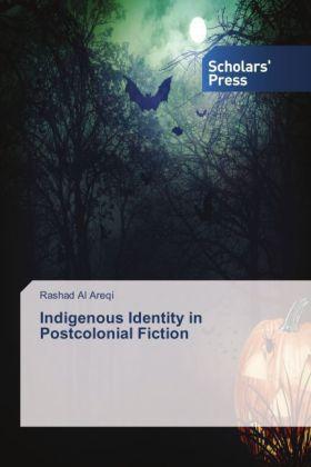 Actual product image Indigenous Identity in Postcolonial Fiction (German, Rashad Al Areqi, 2014)
