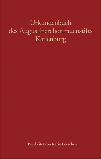Produktbild Urkundenbuch des Augustinerchorfrauenstifts Katlenburg (Deutsch, Karin Gieschen, 2019)