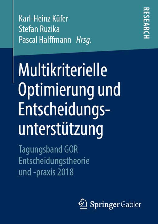 Actual product image Multikriterielle Optimierung und Entscheidungsunterstützung (Karl-Heinz Küfer, Pascal Halffmann, Stefan Ruzika, 2019)