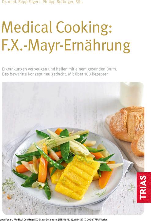 Image du produit Medical Cooking: F.X. Mayr-Ernährung (Allemand, Sepp Fegerl, Philipp Buttinger, 2024)